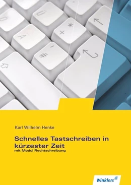 Abbildung von Henke | Schnelles Tastschreiben in kürzester Zeit | 1. Auflage | 2016 | beck-shop.de