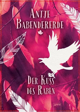 Abbildung von Babendererde | Der Kuss des Raben | 1. Auflage | 2016 | beck-shop.de