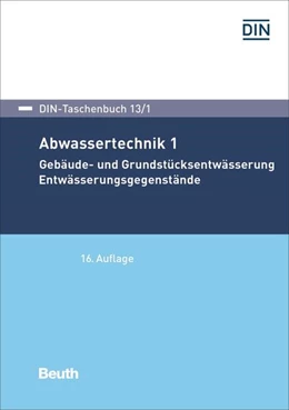 Abbildung von DIN e.V. | Abwassertechnik 1 | 16. Auflage | 2018 | 13/1 | beck-shop.de