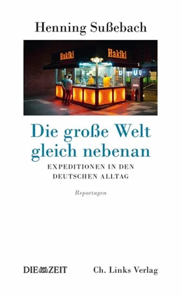 Abbildung von Sußebach | Die große Welt gleich nebenan | 1. Auflage | 2016 | beck-shop.de