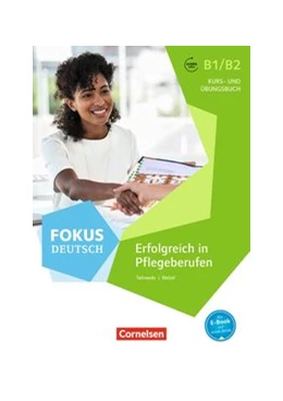 Abbildung von Faust / Tadrowski | Fokus Deutsch • Erfolgreich in Pflegeberufen • B1/B2 | 1. Auflage | 2016 | beck-shop.de