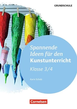Abbildung von Scholz | Spannende Ideen für den Kunstunterricht Grundschule | 1. Auflage | 2016 | beck-shop.de