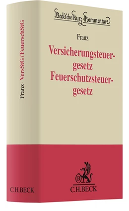 Abbildung von Franz | Versicherungsteuergesetz / Feuerschutzsteuergesetz: VersStG / FeuerschStG | 1. Auflage | 2023 | beck-shop.de