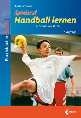 Abbildung von Emrich | Spielend Handball lernen | 7. Auflage | 2016 | beck-shop.de