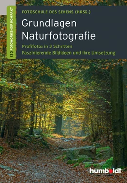 Abbildung von Fotoschule des Sehens / Walther-Uhl | Grundlagen Naturfotografie | 1. Auflage | 2016 | beck-shop.de