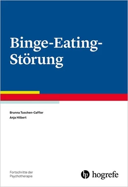 Abbildung von Tuschen-Caffier / Hilbert | Binge-Eating-Störung | 1. Auflage | 2016 | beck-shop.de
