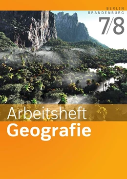 Abbildung von Arbeitsheft Geografie 7 / 8. Arbeitsheft. Sekundarstufe 1. Berlin und Brandenburg | 1. Auflage | 2016 | beck-shop.de