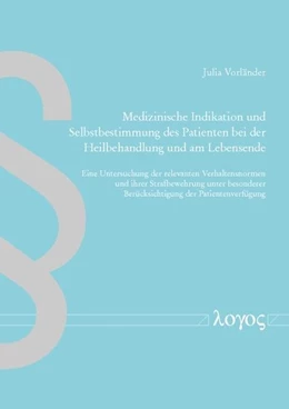 Abbildung von Vorländer | Medizinische Indikation und Selbstbestimmung des Patienten bei der Heilbehandlung und am Lebensende | 1. Auflage | 2016 | beck-shop.de