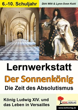 Abbildung von Lernwerkstatt - Der Sonnenkönig' (Ludwig XIV.) Die Zeit des Absolutismus | 1. Auflage | 2007 | beck-shop.de