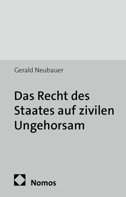 Abbildung von Neubauer | Das Recht des Staates auf zivilen Ungehorsam | 1. Auflage | 2016 | 23 | beck-shop.de