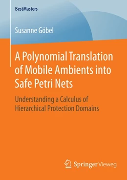 Abbildung von Göbel | A Polynomial Translation of Mobile Ambients into Safe Petri Nets | 1. Auflage | 2016 | beck-shop.de