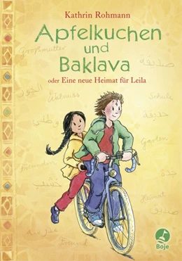 Abbildung von Rohmann | Apfelkuchen und Baklava oder Eine neue Heimat für Leila | 1. Auflage | 2015 | beck-shop.de