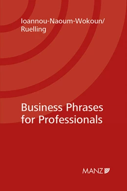 Abbildung von Ioannou-Naoum-Wokoun / Ruelling | Business-Phrases for Professionals | 1. Auflage | 2016 | beck-shop.de