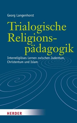 Abbildung von Langenhorst | Trialogische Religionspädagogik | 1. Auflage | 2016 | beck-shop.de