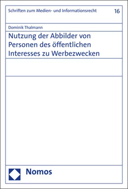 Abbildung von Thalmann | Nutzung der Abbilder von Personen des öffentlichen Interesses zu Werbezwecken | 1. Auflage | 2016 | 16 | beck-shop.de