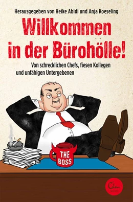 Abbildung von Abidi / Koeseling | Willkommen in der Bürohölle! | 1. Auflage | 2016 | beck-shop.de
