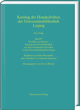 Abbildung von Klemm | Die Rifa'iya (Refaiya). Katalog einer Privatbibliothek aus dem osmanischen Damaskus in der Universitätsbibliothek Leipzig | 1. Auflage | 2016 | beck-shop.de