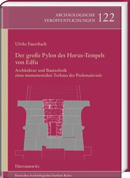 Abbildung von Fauerbach | Der große Pylon des Horus-Tempels von Edfu | 1. Auflage | 2018 | beck-shop.de