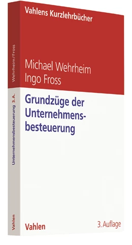 Abbildung von Wehrheim / Fross | Grundzüge der Unternehmensbesteuerung | 3. Auflage | 2019 | beck-shop.de