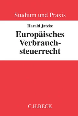 Abbildung von Jatzke | Europäisches Verbrauchsteuerrecht | 1. Auflage | 2016 | beck-shop.de