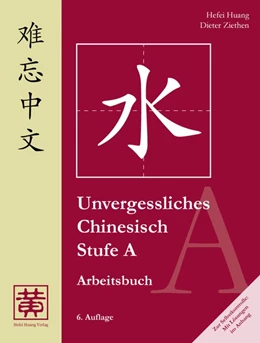 Abbildung von Huang / Ziethen | Unvergessliches Chinesisch, Stufe A. Arbeitsbuch | 6. Auflage | 2016 | beck-shop.de