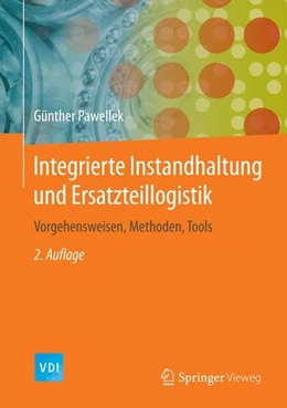 Abbildung von Pawellek | Integrierte Instandhaltung und Ersatzteillogistik | 2. Auflage | 2016 | beck-shop.de