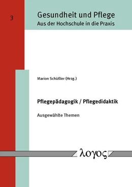 Abbildung von Schüßler | Pflegepädagogik / Pflegedidaktik. Ausgewählte Themen | 1. Auflage | 2016 | 3 | beck-shop.de