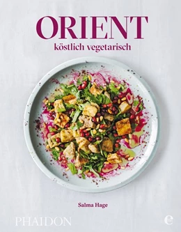 Abbildung von Hage | Orient - köstlich vegetarisch | 1. Auflage | 2016 | beck-shop.de