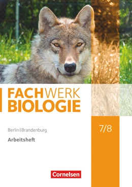 Abbildung von Wehser | Fachwerk Biologie - Berlin/Brandenburg - 7./8. Schuljahr | 1. Auflage | 2016 | beck-shop.de