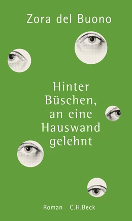 Abbildung von del Buono, Zora | Hinter Büschen, an eine Hauswand gelehnt | 2. Auflage | 2025 | beck-shop.de