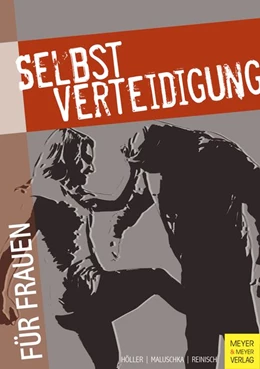 Abbildung von Höller / Maluschka | Selbstverteidigung für Frauen | 2. Auflage | 2016 | beck-shop.de