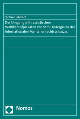 Abbildung von Schmahl | Der Umgang mit rassistischen Wahlkampfplakaten vor dem Hintergrund des internationalen Menschenrechtsschutzes | 1. Auflage | 2016 | beck-shop.de