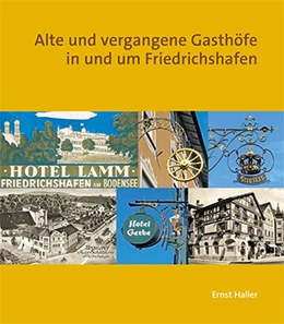 Abbildung von Haller / Geschichtsverein Fischbach | Alte und vergangene Gasthöfe in und um Friedrichshafen | 1. Auflage | 2016 | beck-shop.de