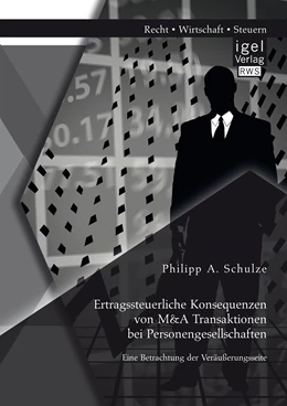 Abbildung von Schulze | Ertragssteuerliche Konsequenzen von M&A Transaktionen bei Personengesellschaften. Eine Betrachtung der Veräußerungsseite | 1. Auflage | 2016 | beck-shop.de