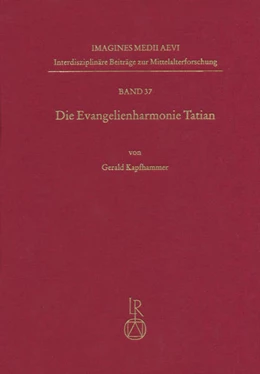 Abbildung von Kapfhammer | Die Evangelienharmonie Tatian | 1. Auflage | 2016 | beck-shop.de