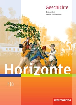 Abbildung von Brieske / Baumgärtner | Horizonte - Geschichte 7 / 8. Schulbuch. Berlin und Brandenburg | 1. Auflage | 2016 | beck-shop.de