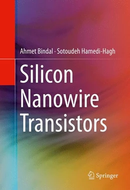 Abbildung von Bindal / Hamedi-Hagh | Silicon Nanowire Transistors | 1. Auflage | 2016 | beck-shop.de