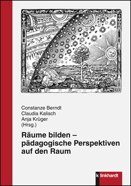 Abbildung von Berndt / Kalisch | Räume bilden - pädagogische Perspektiven auf den Raum | 1. Auflage | 2016 | beck-shop.de