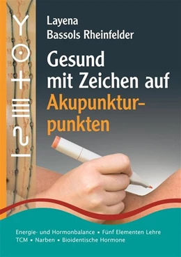 Abbildung von Bassols Rheinfelder | Gesund mit Zeichen auf Akupunkturpunkten | 1. Auflage | 2016 | beck-shop.de