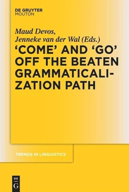 Abbildung von Devos / van der Wal | 'COME' and 'GO' off the Beaten Grammaticalization Path | 1. Auflage | 2016 | 272 | beck-shop.de