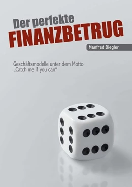 Abbildung von Biegler | Der perfekte Finanzbetrug | 1. Auflage | 2016 | beck-shop.de