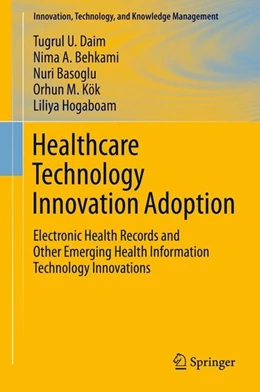 Abbildung von Daim / Behkami | Healthcare Technology Innovation Adoption | 1. Auflage | 2016 | beck-shop.de