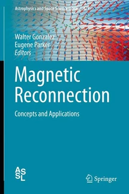 Abbildung von Gonzalez / Parker | Magnetic Reconnection | 1. Auflage | 2016 | beck-shop.de