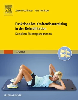 Abbildung von Buchbauer / Steininger | Funktionelles Kraftaufbautraining in der Rehabilitation | 7. Auflage | 2016 | beck-shop.de
