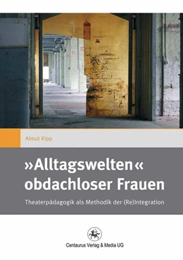 Abbildung von Kipp | »Alltagswelten« obdachloser Frauen | 1. Auflage | 2016 | beck-shop.de