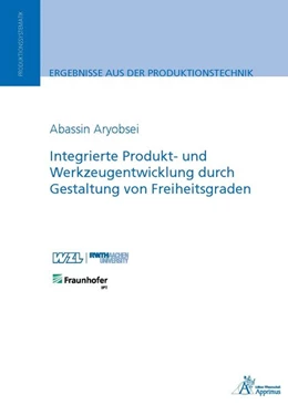 Abbildung von Aryobsei | Integrierte Produkt- und Werkzeugentwicklung durch Gestaltung von Freiheitsgraden | 1. Auflage | 2016 | beck-shop.de