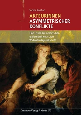 Abbildung von Korstian | Akteurinnen asymmetrischer Konflikte | 1. Auflage | 2016 | beck-shop.de
