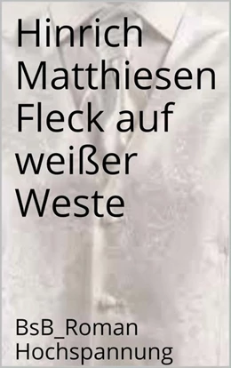 Abbildung von Matthiesen / Loessl | Fleck auf weißer Weste | 1. Auflage | 2016 | beck-shop.de