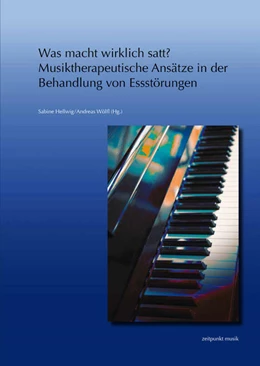 Abbildung von Hellwig / Wölfl | Was macht wirklich satt? – Musiktherapeutische Ansätze in der Behandlung von Essstörungen | 1. Auflage | 2016 | beck-shop.de