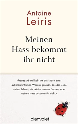 Abbildung von Leiris | Meinen Hass bekommt ihr nicht | 1. Auflage | 2016 | beck-shop.de
